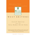 West Britons: Cornish Identities and the Early Modern British State