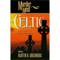 Murder Most Celtic: Tall Tales of Irish Mayhem