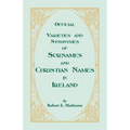 Official Varieties and Synonymes of Surnames and Christian Names in Ireland for the Guidance of Registration Officers and the Public in Searching the