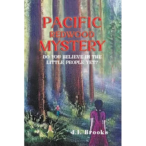 Pacific Redwood Mystery: Do You Believe in the Little People Yet?
