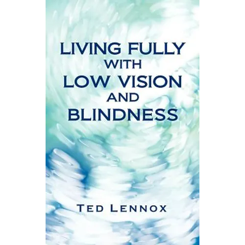 Living Fully with Low Vision and Blindness