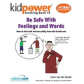 Be Safe With Feelings & Words: How to feel safe and act safely from the inside out