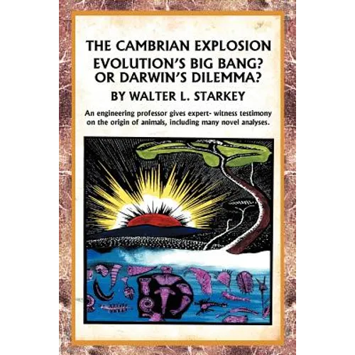 The Cambrian Explosion: Evolution's Big Bang? or Darwin's Dilemma