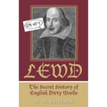 Lewd: The Secret History of English Dirty Words