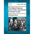 The Most Famous Court Trial- Tennessee Evolution Case
