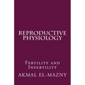 Reproductive Physiology: Fertility and Infertility