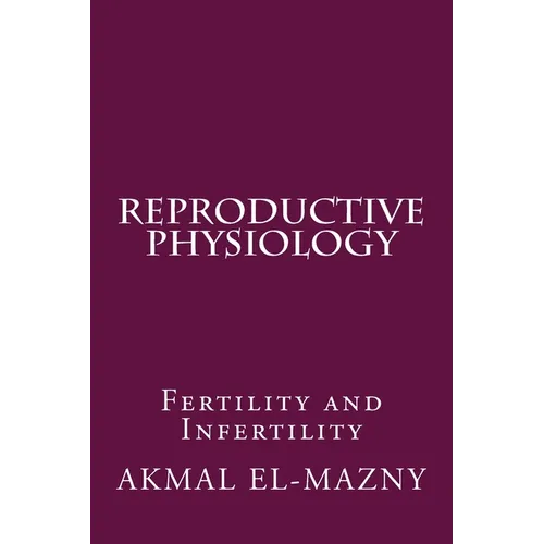 Reproductive Physiology: Fertility and Infertility