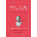 How to Win an Election: An Ancient Guide for Modern Politicians