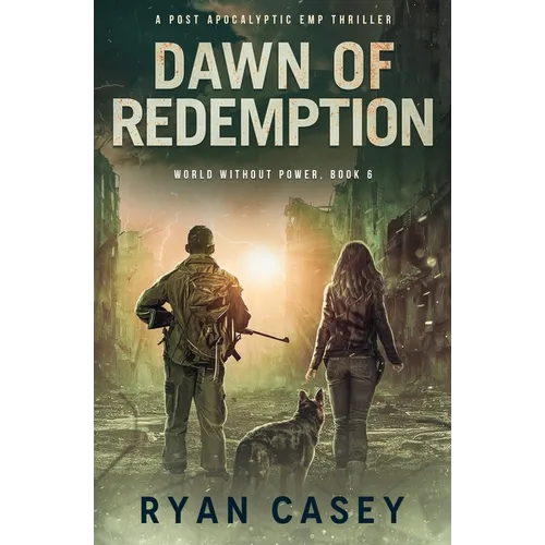 Dawn of Redemption: A Post Apocalyptic EMP Thriller