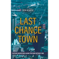 Last Chance Town: Further Adventures Along the Road Without End