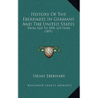 History Of The Eberharts In Germany And The United States: From 1265 To 1890, 625 Years (1891) - Hardcover