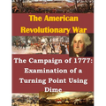 The Campaign of 1777: Examination of a Turning Point Using Dime