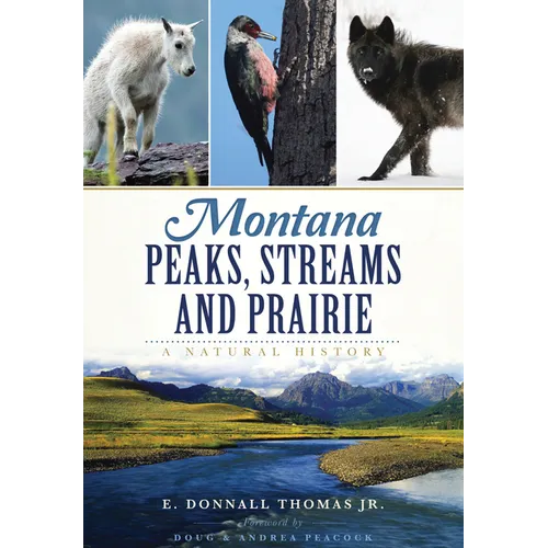 Montana Peaks, Streams and Prairie: A Natural History