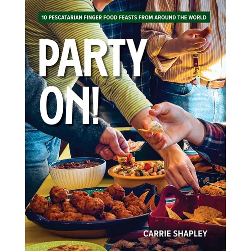 Party On!: 10 Pescatarian Finger Food Feasts From Around the World