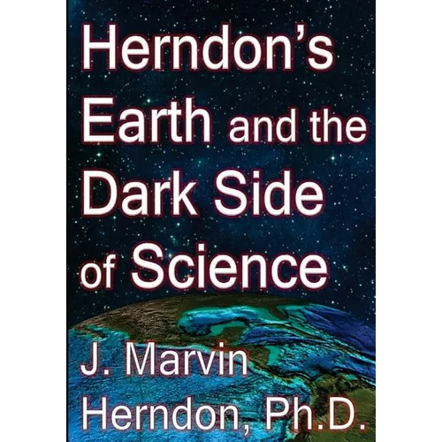 Herndon's Earth and the Dark Side of Science