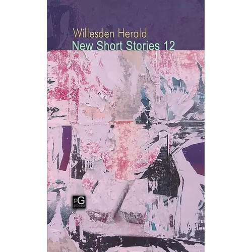 Willesden Herald New Short Stories 12