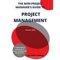 The Non-Project Manager's Guide to Project Management