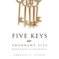 Five Keys to Abundant Life