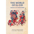 The World of El Cid: Chronicles of the Spanish Reconquest