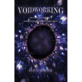 Voidworking: Practical Sorcery From Primordial Nothingness