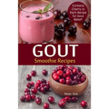 Gout Smoothie Recipes: Contains Cherry in Each Recipe for Gout Relief
