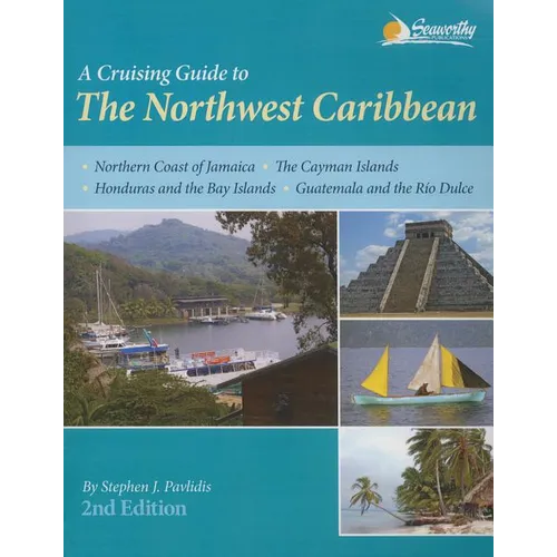 A Cruising Guide to the Northwest Caribbean