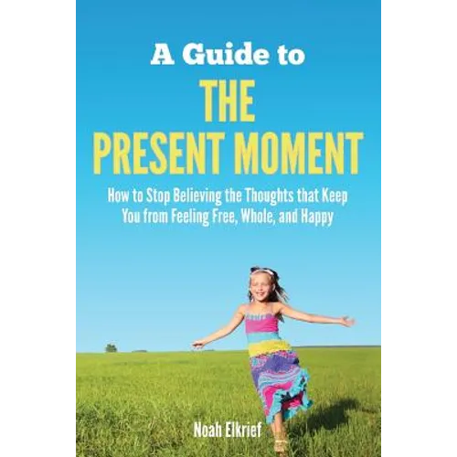 A Guide to The Present Moment