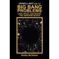 Big Bang Problems: How, When, and Where the Universe Began