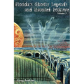 Florida's Ghostly Legends and Haunted Folklore