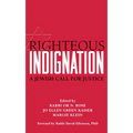 Righteous Indignation: A Jewish Call for Justice