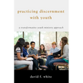 Practicing Discernment with Youth