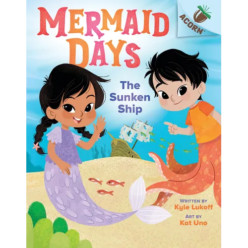 The Sunken Ship: An Acorn Book (Mermaid Days #1): Volume 1
