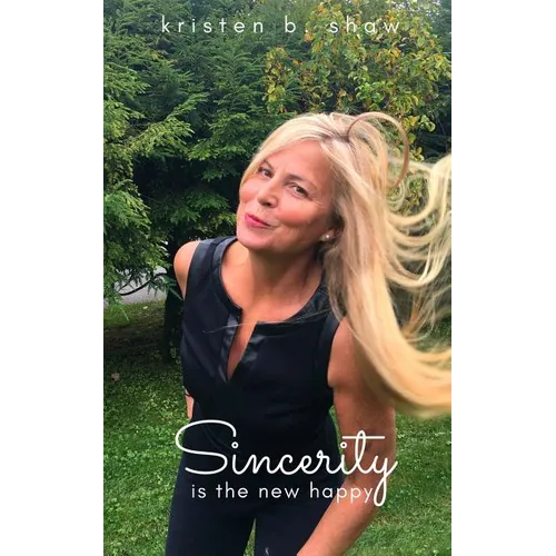Sincerity is the New Happy