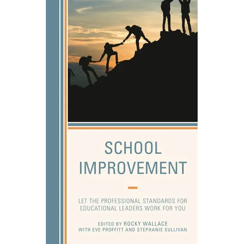 School Improvement: Let the Professional Standards for Educational Leaders Work for You
