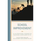 School Improvement: Let the Professional Standards for Educational Leaders Work for You - Paperback