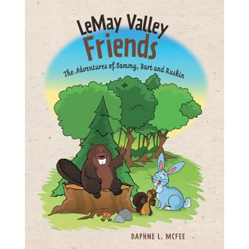 LeMay Valley Friends: The Adventures of Sammy, Bart and Ruskin