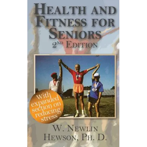 Health and Fitness for Seniors Second Edition: Second Edition