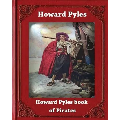Howard Pyle's Book of Pirates (1921) by Howard Pyle