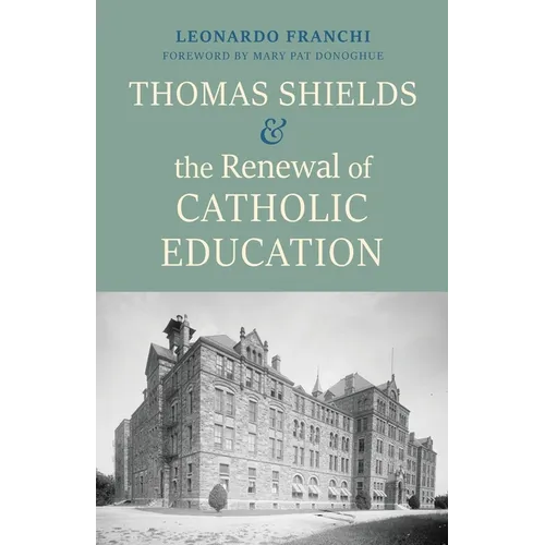 Thomas Shields and the Renewal of Catholic Education