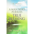 A Man Who Pursues True Blessing