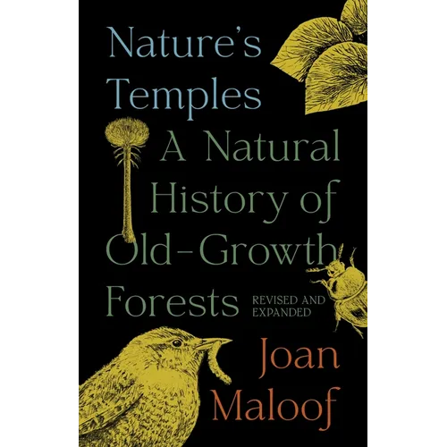 Nature's Temples: A Natural History of Old-Growth Forests Revised and Expanded