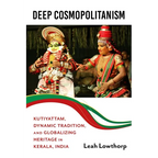 Deep Cosmopolitanism: Kutiyattam, Dynamic Tradition, and Globalizing Heritage in Kerala, India - Paperback