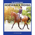 My Favorite Sport: Horseback Riding