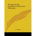 Theogenesis The Foundation Of Hermetic Philosophy