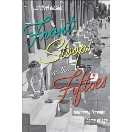 Front Stoops in the Fifties: Baltimore Legends Come of Age