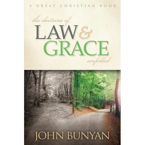 The Doctrine of Law and Grace Unfolded