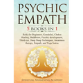 Psychic Empath: 5 BOOKS IN 1: Reiki for Beginners, Kundalini, Chakra Healing, Buddhism, Psychic development, Third eye, Deep Sleep Techniques, Awarene