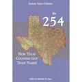 The 254: How Texas Counties Got Their Names