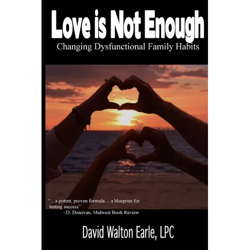 Love is Not Enough - II: Changing Dysfunctional