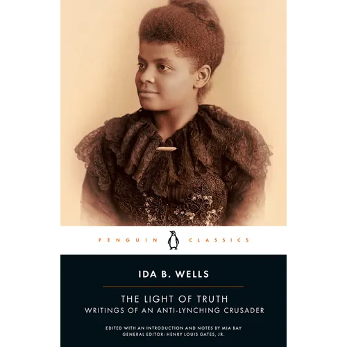 The Light of Truth: Writings of an Anti-Lynching Crusader
